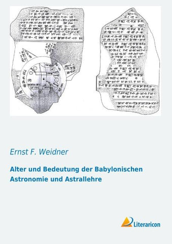 Alter und Bedeutung der Babylonischen Astronomie und Astrallehre