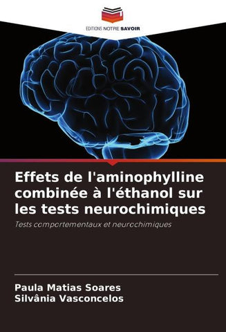 Effets de l'aminophylline combinée à l'éthanol sur les tests neurochimiques