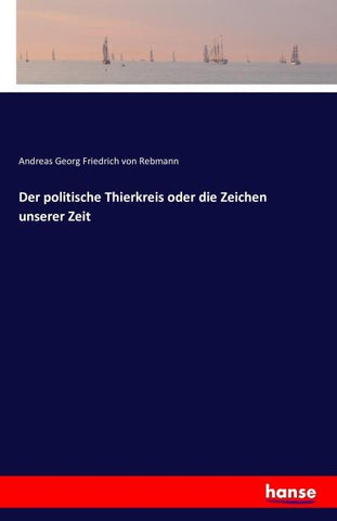 Der politische Thierkreis oder die Zeichen unserer Zeit
