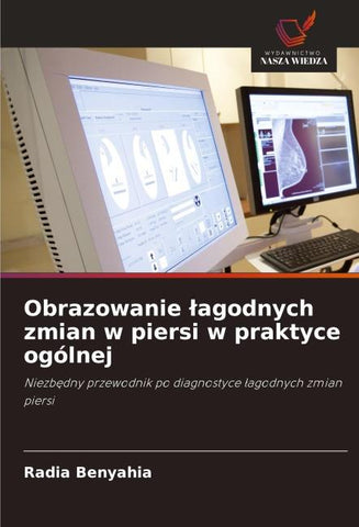 Obrazowanie ¿agodnych zmian w piersi w praktyce ogólnej