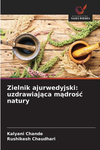 Zielnik ajurwedyjski: uzdrawiaj¿ca m¿dro¿¿ natury