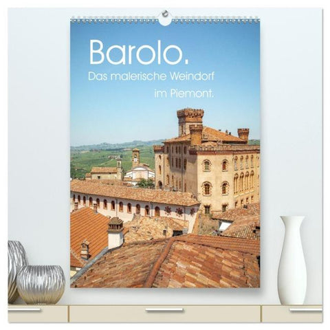 Barolo. Das malerische Weindorf im Piemont. (hochwertiger Premium Wandkalender 2026 DIN A2 hoch), Kunstdruck in Hochglanz