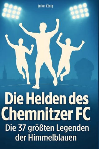 Die Helden des Chemnitzer FC