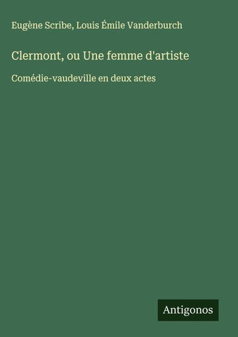 Clermont, ou Une femme d'artiste