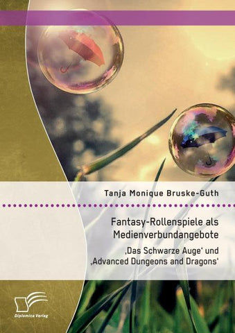 Fantasy-Rollenspiele als Medienverbundangebote: 'Das Schwarze Auge' und 'Advanced Dungeons and Dragons'
