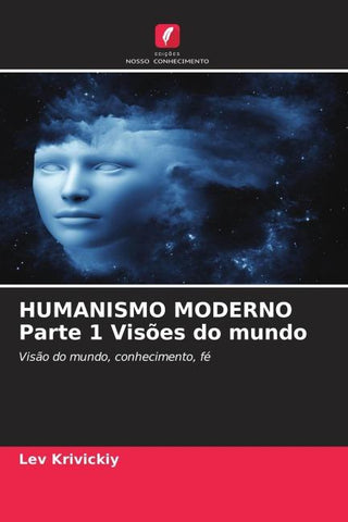 HUMANISMO MODERNO Parte 1 Visões do mundo