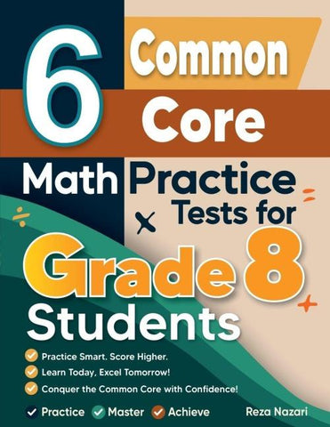6 Common Core Grade 8 Math Practice Tests for Grade 8 Students