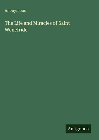 The Life and Miracles of Saint Wenefride