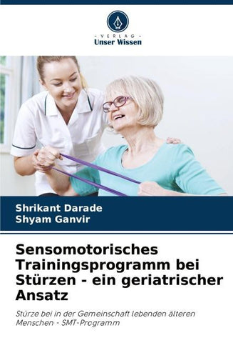 Sensomotorisches Trainingsprogramm bei Stürzen - ein geriatrischer Ansatz