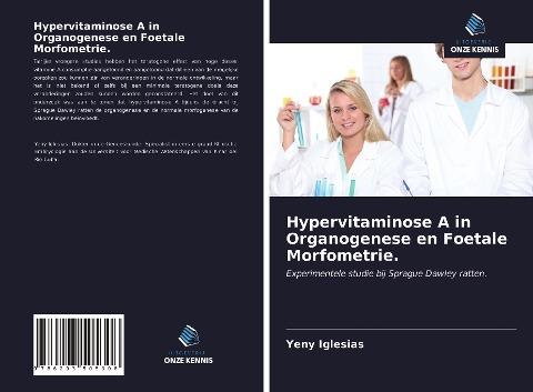 Hypervitaminose A in Organogenese en Foetale Morfometrie.