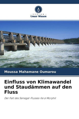 Einfluss von Klimawandel und Staudämmen auf den Fluss