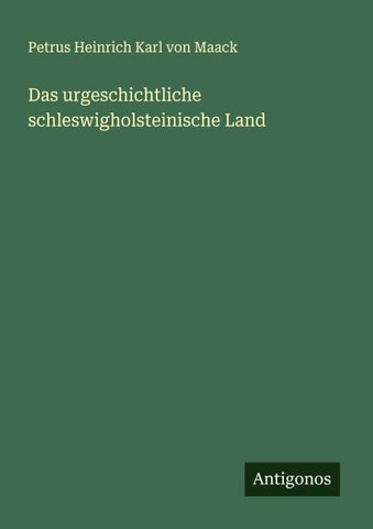 Das urgeschichtliche schleswigholsteinische Land