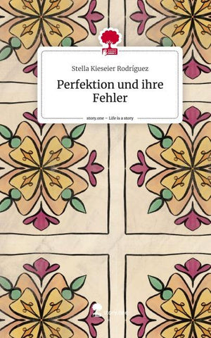 Perfektion und ihre Fehler. Life is a Story - story.one