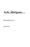 Ach, übrigens...