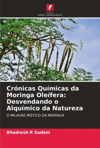Crónicas Químicas da Moringa Oleífera: Desvendando o Alquímico da Natureza