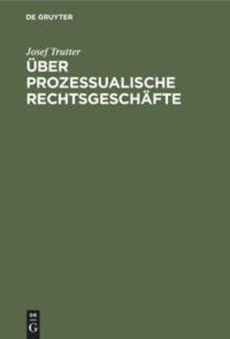 Über prozessualische Rechtsgeschäfte