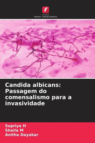 Candida albicans: Passagem do comensalismo para a invasividade