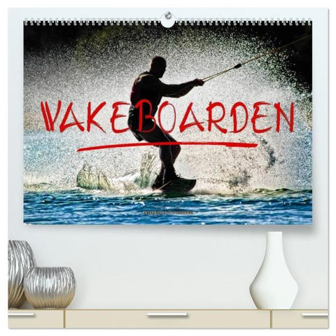 Wakeboarden (hochwertiger Premium Wandkalender 2026 DIN A2 quer), Kunstdruck in Hochglanz