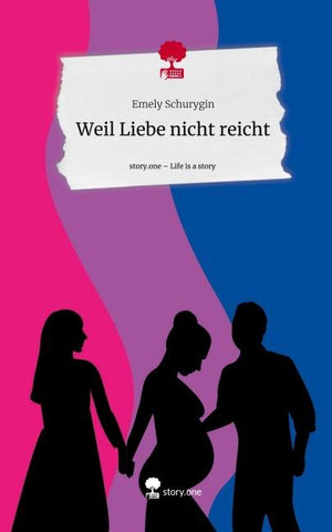 Weil Liebe nicht reicht. Life is a Story - story.one