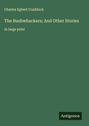 The Bushwhackers; And Other Stories