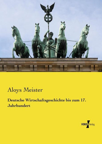 Deutsche Wirtschaftsgeschichte bis zum 17. Jahrhundert