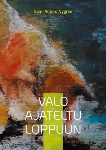 Valo ajateltu loppuun