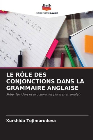 LE RÔLE DES CONJONCTIONS DANS LA GRAMMAIRE ANGLAISE