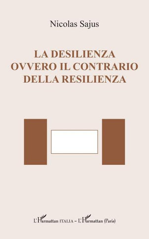 La desilienza ovvero il contrario della resilienza