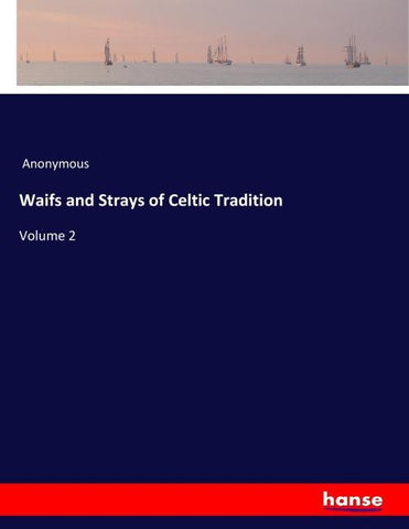 Waifs and Strays of Celtic Tradition