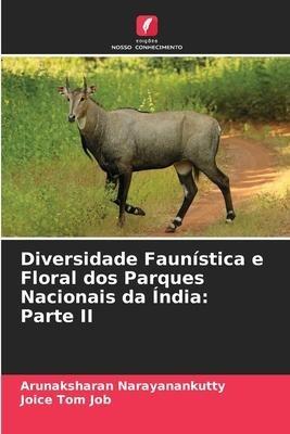 Diversidade Faunística e Floral dos Parques Nacionais da Índia: Parte II