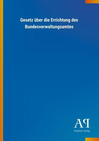 Gesetz über die Errichtung des Bundesverwaltungsamtes