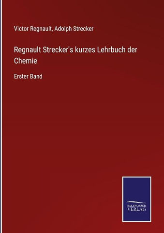 Regnault Strecker's kurzes Lehrbuch der Chemie