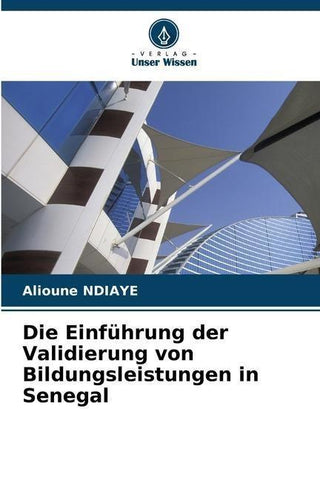 Die Einführung der Validierung von Bildungsleistungen in Senegal