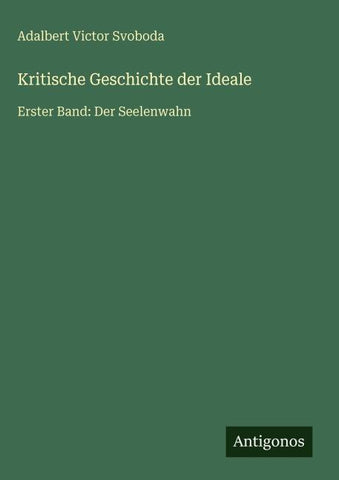 Kritische Geschichte der Ideale