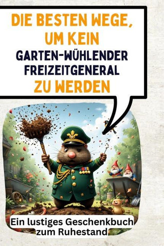 Die besten Wege, um kein gartenwühlender Freizeitgeneral zu werden