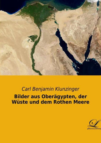 Bilder aus Oberägypten, der Wüste und dem Rothen Meere