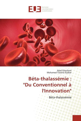 Béta-thalassémie : "Du Conventionnel à l'Innovation"