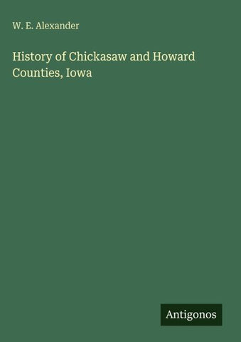 History of Chickasaw and Howard Counties, Iowa