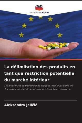 La délimitation des produits en tant que restriction potentielle du marché intérieur