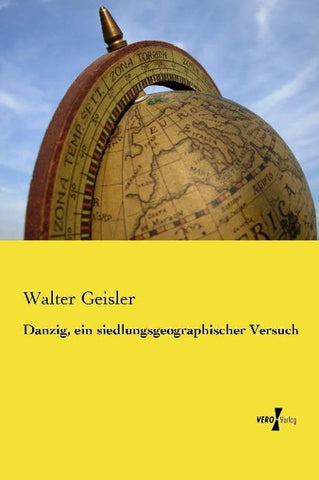 Danzig, ein siedlungsgeographischer Versuch