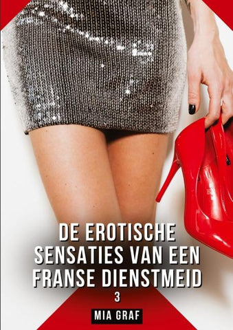 De erotische sensaties van een Franse dienstmeid. 3