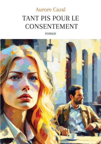 Tant pis pour le consentement