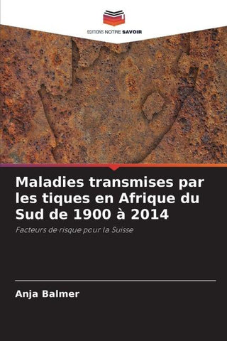 Maladies transmises par les tiques en Afrique du Sud de 1900 à 2014