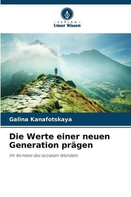 Die Werte einer neuen Generation prägen