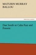 Due South or Cuba Past and Present