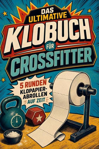 Das ultimative Klobuch für Crossfitter