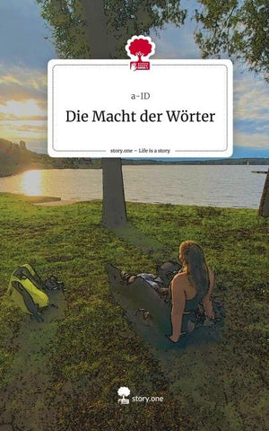 Die Macht der Wörter. Life is a Story - story.one