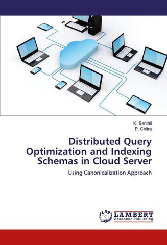 Distributed Query Optimization and Indexing Schemas in Cloud Server