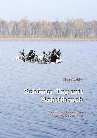 Schöner Tag mit Schiffbruch