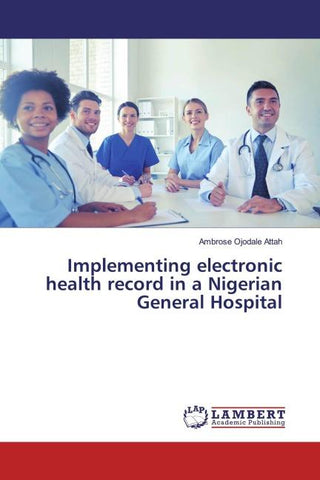 Implementing electronic health record in a Nigerian General Hospital